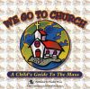 We Go to Church: A Child's Guide to the Mass