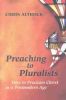 Preaching to Pluralists: How to Proclaim Christ in a Postmodern Age