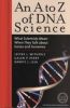 An A to Z of DNA Science: What Scientists Mean When They Talk about Genes and Genomes