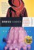 Dress Codes: Of Three Girlhoods-My Mother's, My Father's, and Mine