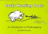 Early Hunting Tools: An Introduction to Flintknapping