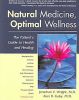 Natural Medicine, Optimal Wellness: The Patient''s Guide to Health and Healing