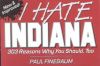 I Hate Indiana: 303 Reasons Why You Should, Too