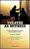 Theatre as Witness: Three Testimonial Plays from South Africa