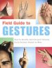 Field Guide to Gestures: How to Identify and Interpret Virtually Every Gesture Known to Man with Other