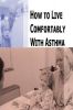 How to Live Comfortably with Asthma