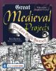 Great Medieval Projects You Can Build Yourself (Build It Yourself series)