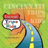 Cincinnati Trips with Kids