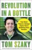 Revolution in a Bottle: How I Started a Great New Business on the Way to Saving the Planet