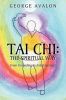 Tai Chi: The Spiritual Way: From Grounding to Enlightenment