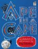 Ape in a Cape: An Alphabet of Odd Animals
