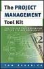 The Project Management Tool Kit: 100 Tips and Techniques for Getting the Job Done Right