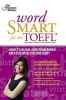 Word Smart for the TOEFL (Smart Guides)