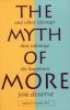 The Myth of More: And Other Lifetraps That Sabotage the Happiness You Deserve