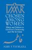 Chosen Among Women: Mary and Fatima in Medieval Christianity and Shi'ite Islam