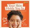 ZigZag: Your Skin Holds You In: A Book About Your Skin (ZigZag)