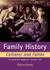 Family History Cultures and Faiths: How Your Ancestors Lived and Worshipped