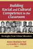 Building Racial and Cultural Competence in the Classroom (Practitioner Inquiry)
