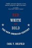 Red, White and Bold: The New American Century
