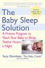 The Baby Sleep Solution: A Proven Program to Teach Your Baby to Sleep Twelve Hours a Night