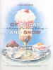 Of Sugar and Snow: A History of Ice Cream Making (California Studies in Food and Culture)