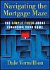 Navigating the Mortgage Maze: The Simple Truth about Financing Your Home
