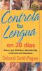 Controla Tu Lengua en 30 Dias  30 Days to Taming Your Tongue