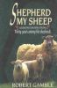 Shepherd My Sheep: Thirty Years Among the Shepherds