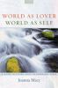 World as Lover, World as Self: A Guide to Living Fully in Turbulent Times