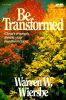Be Transformed: John 13-21: Christ's Triumph Means Your Transformation!