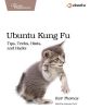 Ubuntu Kung Fu: Tips, Tricks, Hints and Hacks