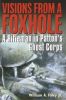 Visions from a Foxhole: A Rifleman in Patton's Ghost Corps