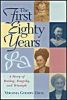 The First Eighty Years: A Story of Testing, Tragedy, and Triumph