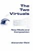 The Two Virtuals: New Media and Composition