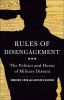 Rules of Disengagement: The Politics and Honor of Military Dissent