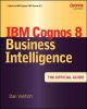 Cognos 8 Business Intelligence: The Official GD