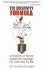 The Creativity Formula: 50 Scientifically-Proven Creativity Boosters for Work and for Life