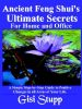 Ancient Feng Shui's Ultimate Secrets for Home and Office