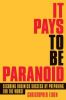 It Pays to Be Paranoid: Securing Business Success by Preparing for the Worst