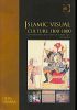 Islamic Visual Culture, 1100-1800:Constructing the Study of Islamic Art