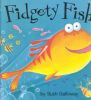 Fidgety Fish