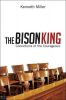 The Bison King: Convicktions of the Courageous