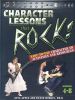 Character Lessons That Rock: Grades 4-8