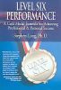 Level Six Performance: A Gold Medal Formula for Achieving Professional And Personal Success