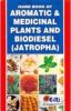 Hand Book Of Aromatic And Medicinal Plants And Biodiesel (Jatropha)