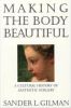 Making the Body Beautiful- A Cultural History of Aesthetic Surgery