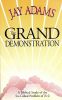 The Grand Demonstration: A Bibical Study of the So-Called Problem of Evil