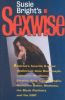 Susie Bright's Sexwise: America's Favorite X-Rated Intellectual Does Dan Quayle, Catherine...