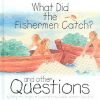 What Did the Fishermen Catch?: And Other Questions