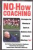 No-How Coaching: Strategies for Winning in Sports and Business from the Coach Who Says No!